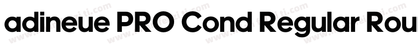 adineue PRO Cond Regular Rounded字体转换